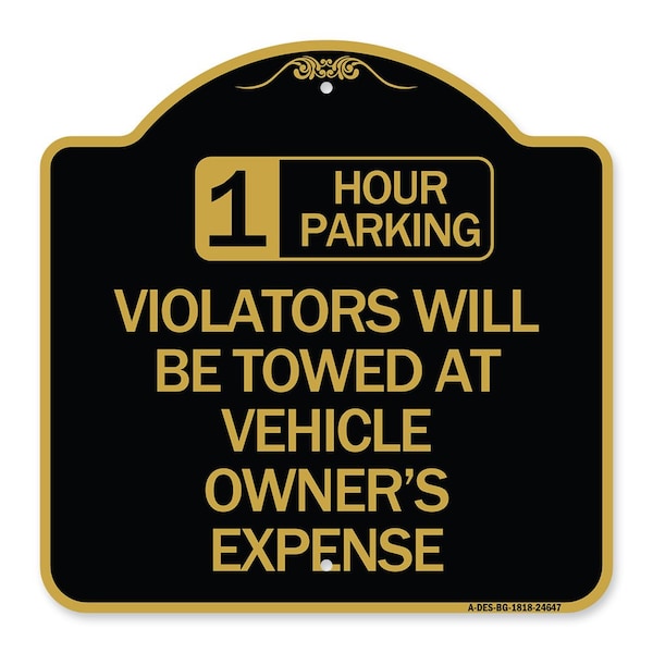 Signmission 1 Hour Parking Violators Towed Vehicle Owners Expense Heavy-Gauge Alum, 18" L, 18" H, BG-1818-24647 A-DES-BG-1818-24647 - main